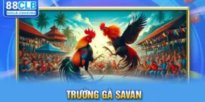 1-truong-ga-savan