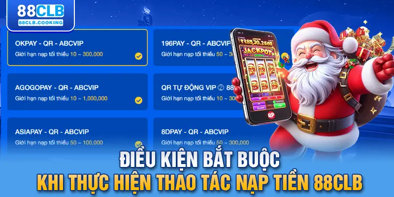 Điều kiện bắt buộc khi thực hiện thao tác nạp tiền 88CLB 