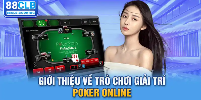 Giới thiệu về trò chơi giải trí Poker online