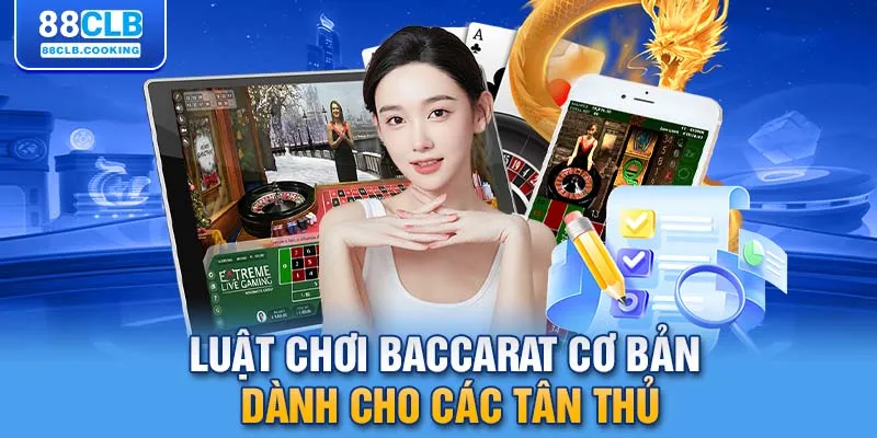 Luật chơi baccarat cơ bản dành cho các tân thủ