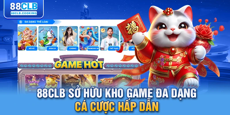 88CLB sở hữu kho game đa dạng cá cược hấp dẫn 