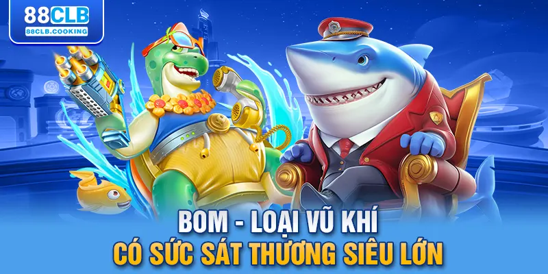 Bom - loại vũ khí có sức sát thương siêu lớn 