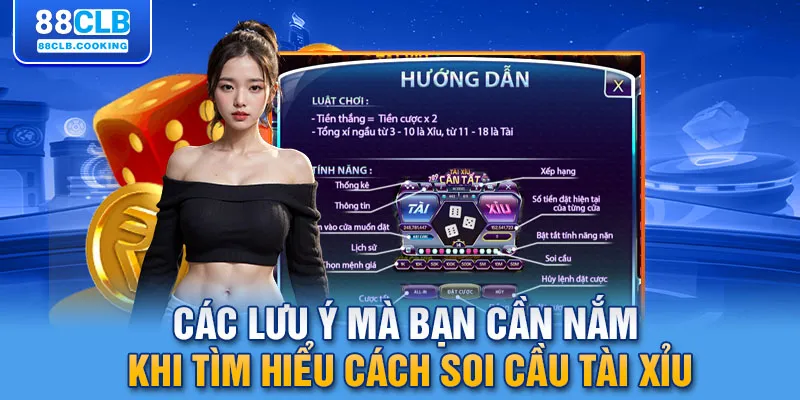 Các lưu ý mà bạn cần nắm khi tìm hiểu cách soi cầu tài xỉu